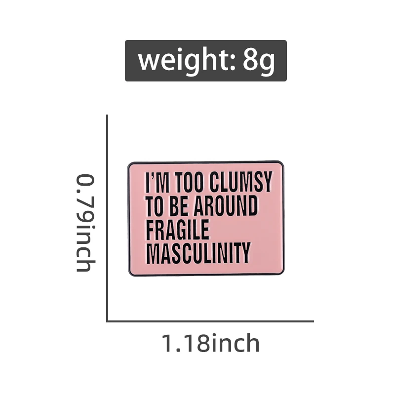 Dimensions du pin’s féministe Fragile Masculinity