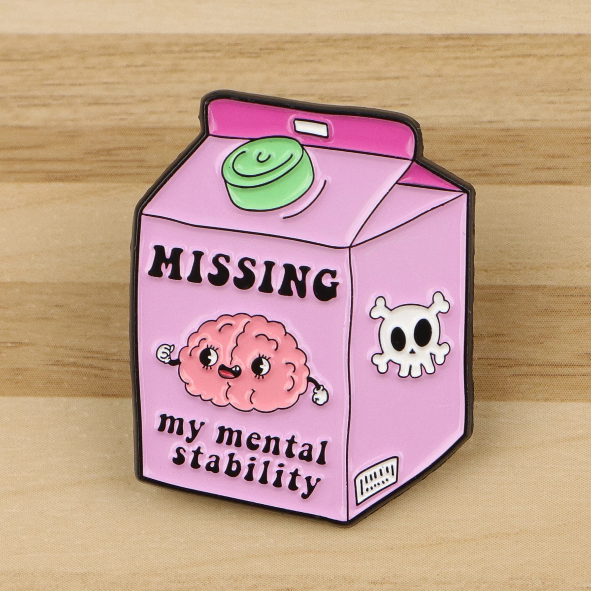 Pin’s santé mentale Missing My Mental Stability sur bois