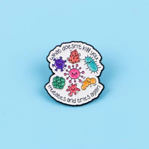 Pin’s santé mentale What Doesn't Kill You Mutates sur fond bleu